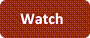 Watch Button